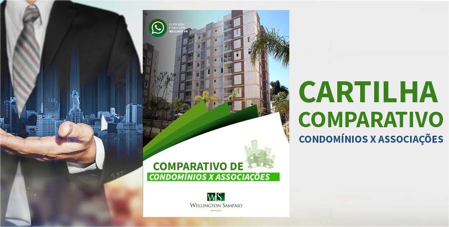 Cartilha Comparativa entre Condominios e Associações por Dr. Wellington Sampaio